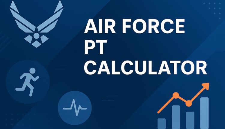 Air Force PT Score Calculator
